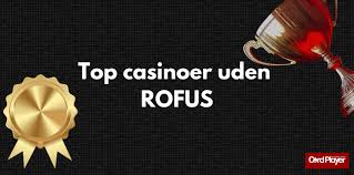 Casino Online uden ROFUS Spil Gratis og Uden Bekymringer