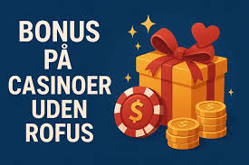 Gratis Casino Bonus uden Indbetaling - Sådan Får Du Det Bedste Ud Af Dine Spil